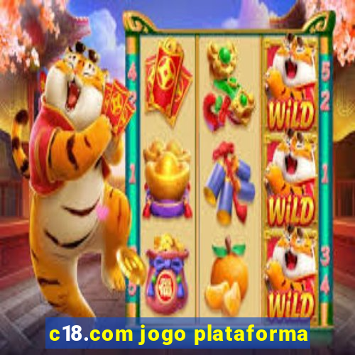 c18.com jogo plataforma